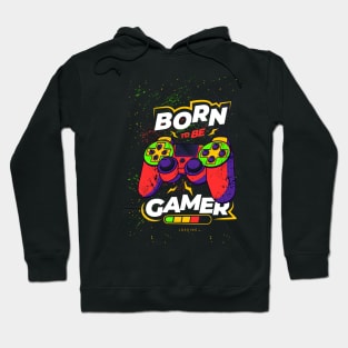 Born to be a gamer Hoodie